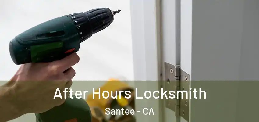 After Hours Locksmith Santee - CA