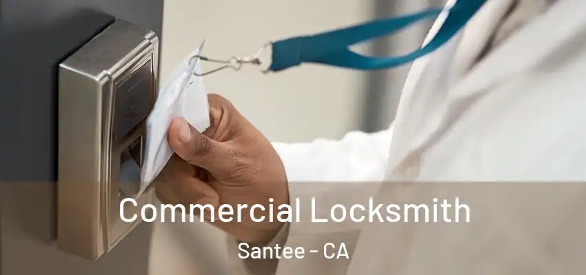 Commercial Locksmith Santee - CA