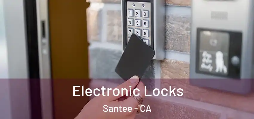  Electronic Locks Santee - CA