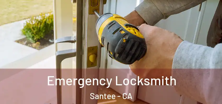 Emergency Locksmith Santee - CA