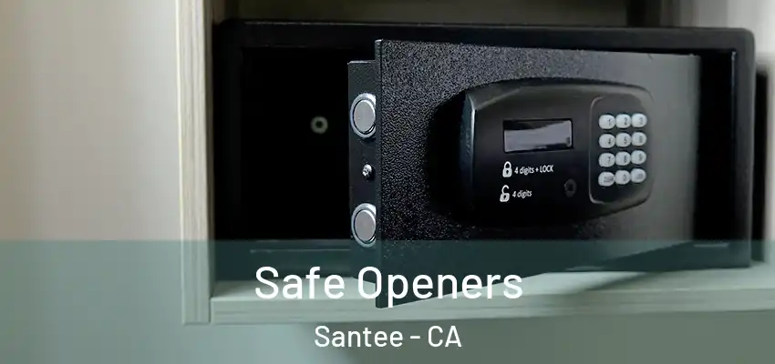 Safe Openers Santee - CA